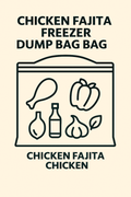 Chicken Fajita Dump Bag