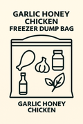 Garlic Honey Chicken Dump Bag