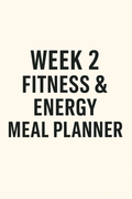 Week 2 Fitness & Energy Meal Planner