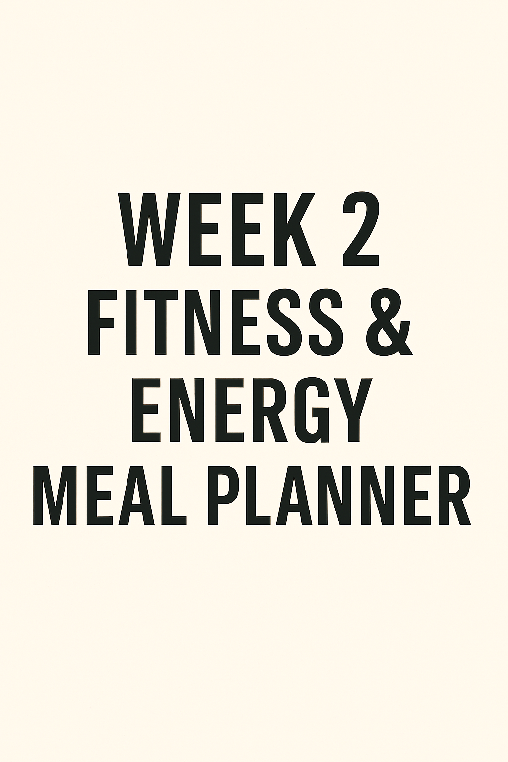 Week 2 Fitness & Energy Meal Planner
