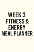 Week 3 Fitness & Energy Meal Planner