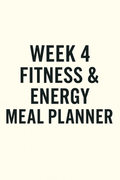 Week 4 Fitness & Energy Meal Planner