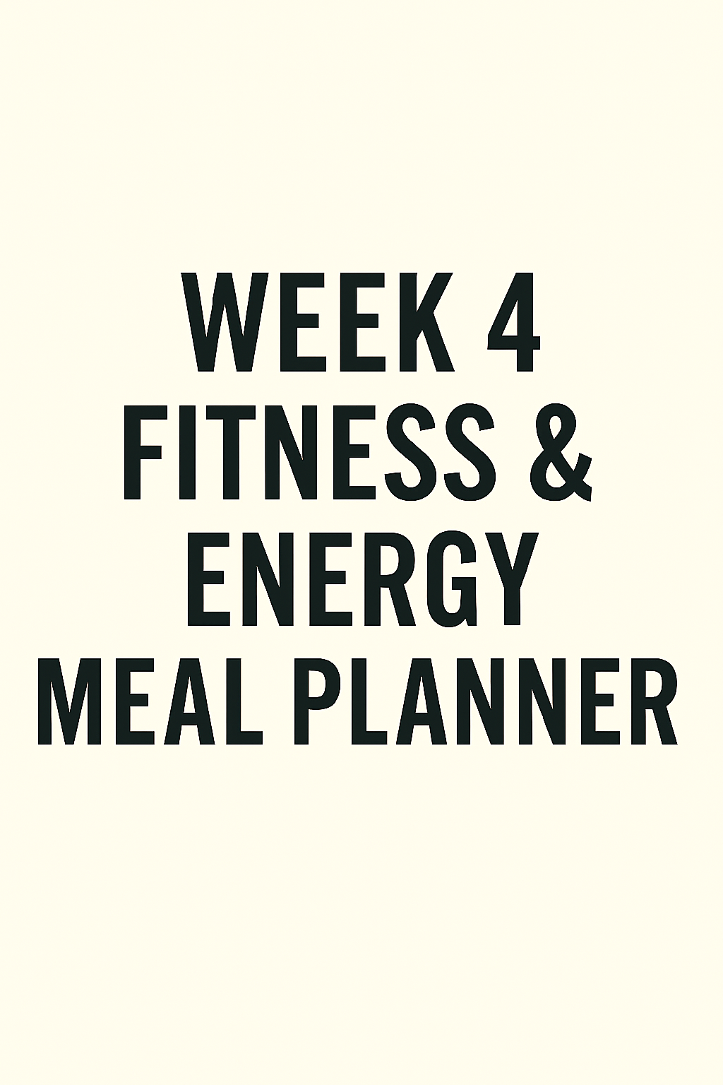 Week 4 Fitness & Energy Meal Planner